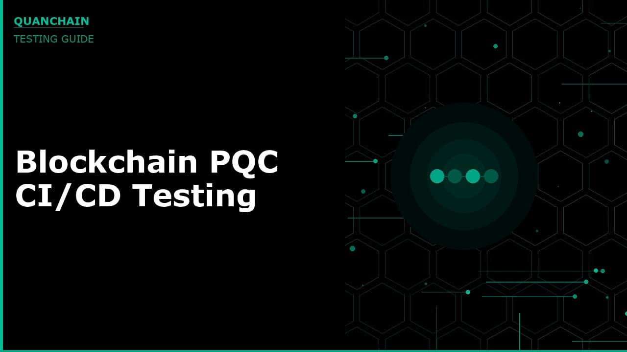 Testing Post-Quantum Cryptography in Your Blockchain CI/CD Pipeline