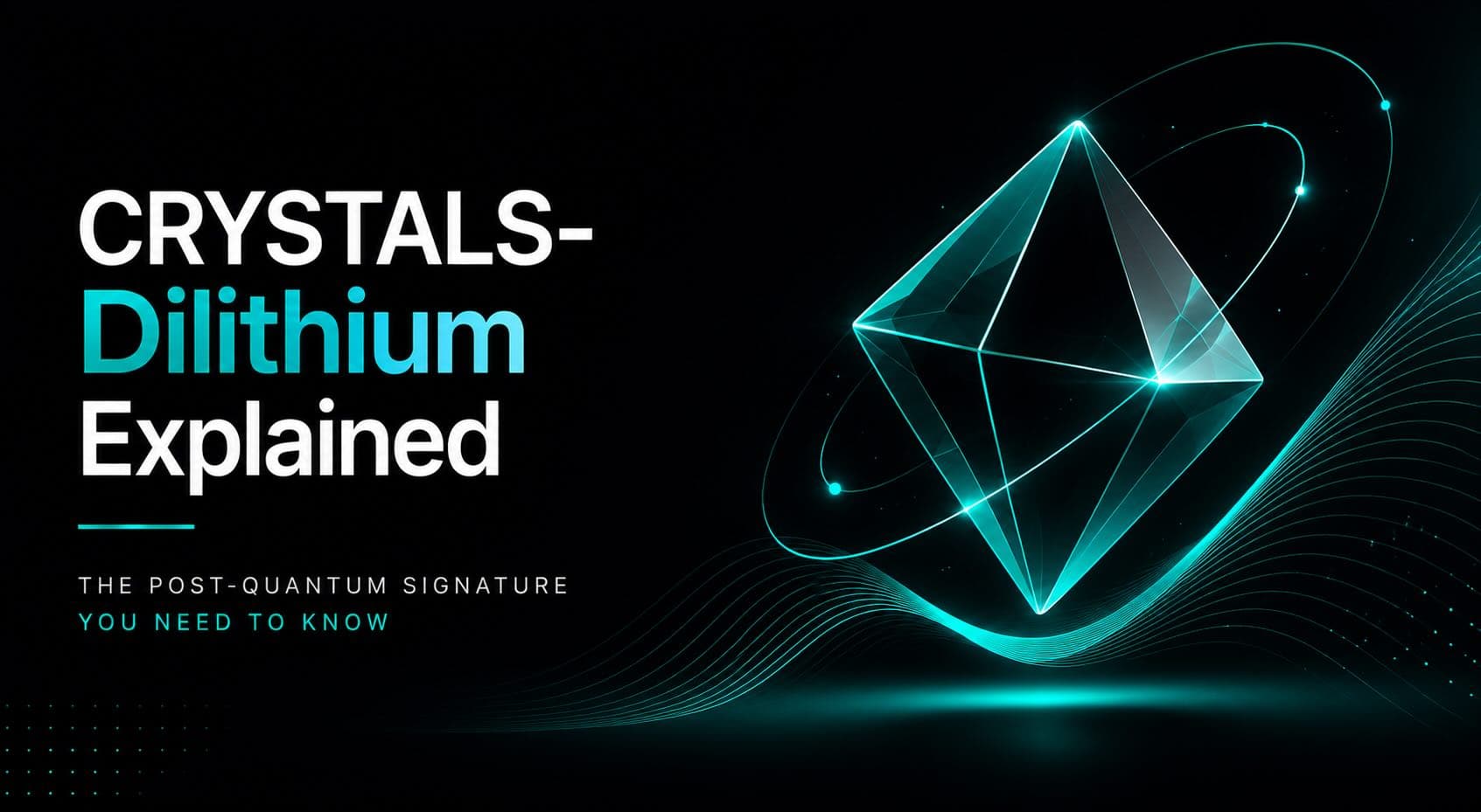 Teal geometric octahedral crystal with orbital ring bands, heading "CRYSTALS-Dilithium Explained" and subtitle "The Post-Quantum Signature You Need to Know"