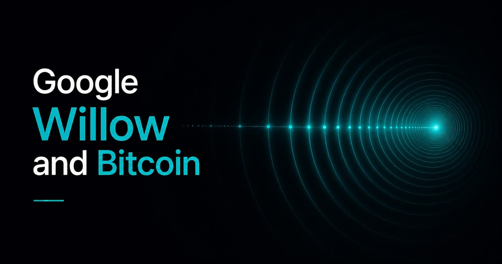 Teal concentric rings forming a receding perspective vortex tunnel with a dotted centerline, heading "Google Willow and Bitcoin"