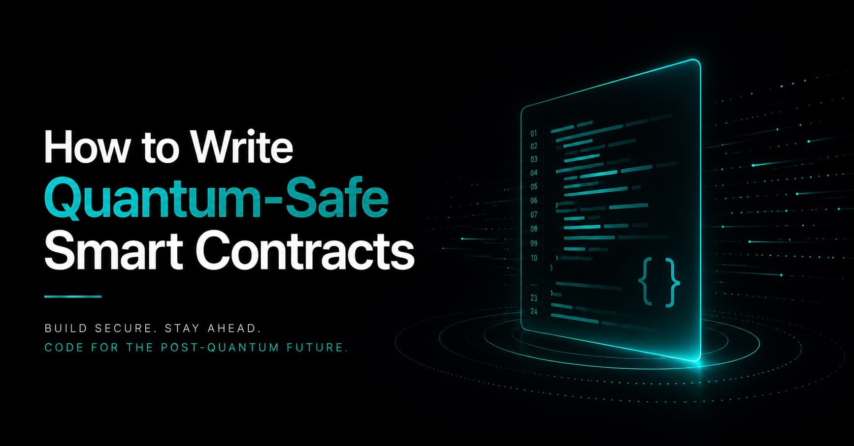 Floating isometric teal monitor screen showing numbered code lines and a curly brace symbol, heading "How to Write Quantum-Safe Smart Contracts"